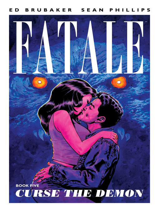 Title details for Fatale (2012), Volume 5 by Ed Brubaker - Available